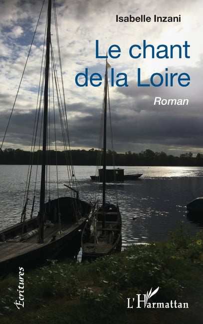 Ãcritures Le chant de la Loire, (Paperback)