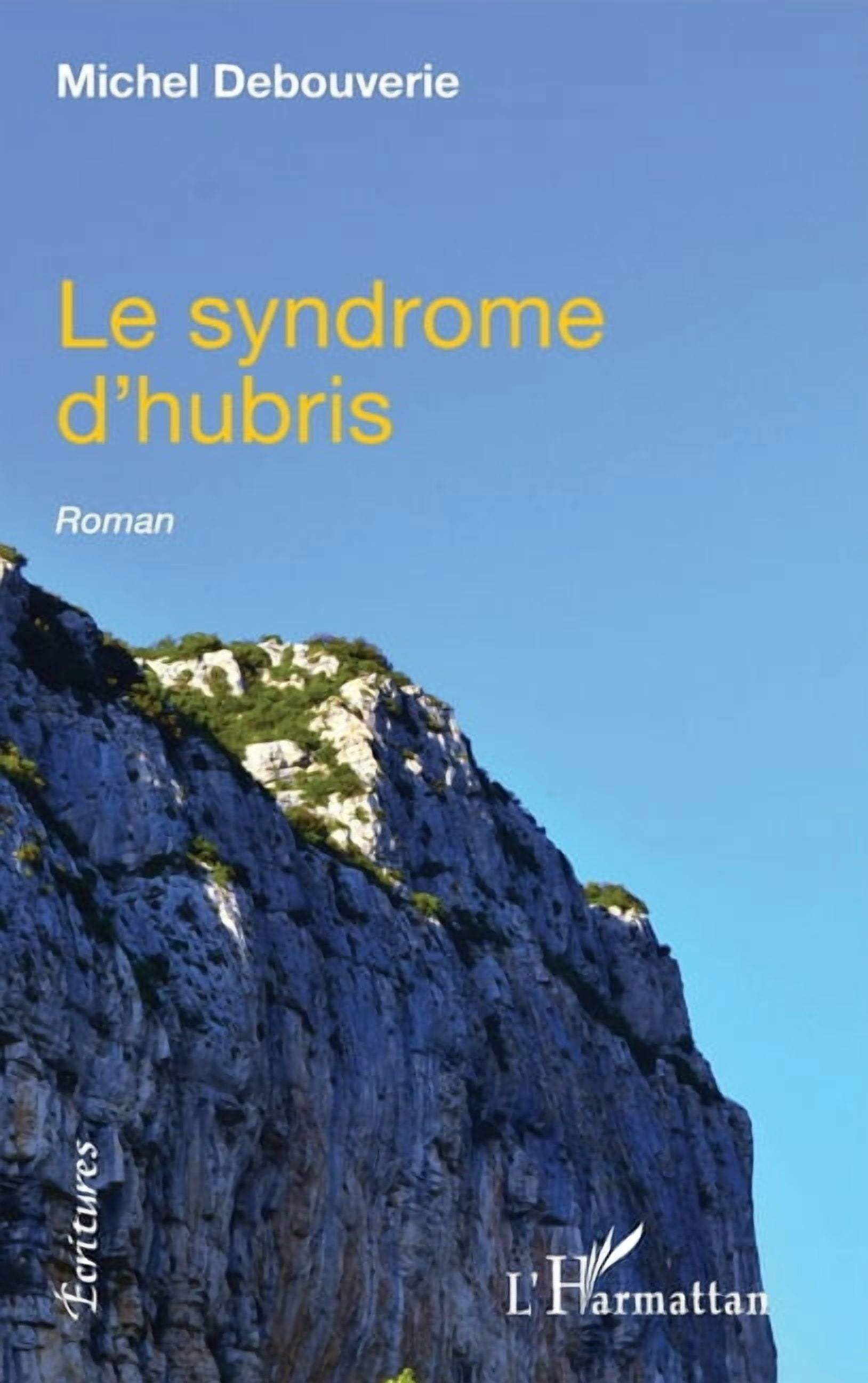 Ãcritures Le syndrome d'hubris, (Paperback)