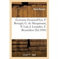 thumbnail image 1 of Ãcrivains d'Aujourd'hui, Paul Bourget, Guy de Maupassant, Pierre Loti, Jules LemaÃ®tre: Ferdinand BrunetiÃ¨re, Ãmile Fague, (Paperback), 1 of 1