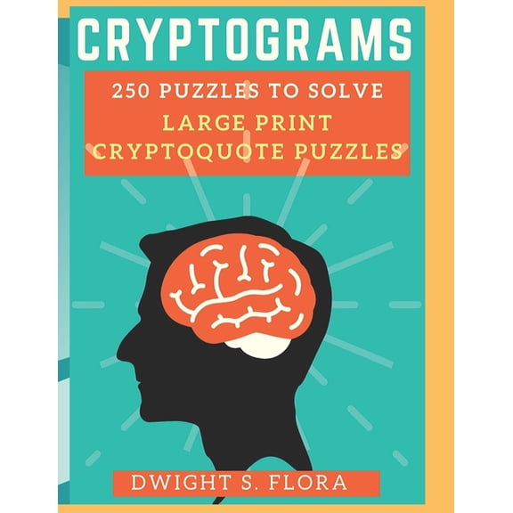 cryptograms 250 puzzles to solve LARGE PRINT Cryptoquote Puzzles: cryptogram puzzles, (Paperback)