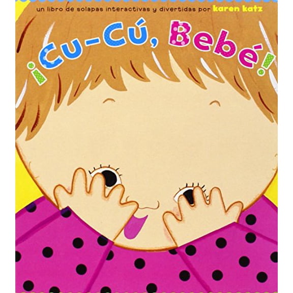 Pre-Owned ¡Cu-Cú, Bebé! (Peek-A-Baby) (Board book) 1416979387 9781416979388