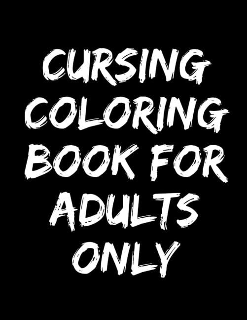 https://i5.walmartimages.com/seo/cursing-coloring-book-adults-adult-swear-word-pencils-adults-cussing-books-book-curse-pens-Paperback-9798663371568_7142772b-bd4d-4d9f-8963-af33909b56cb.9ca77cd3835ec70b82b45e494e25e706.jpeg