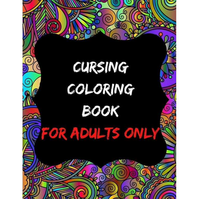 cursing coloring book for adults only : adult swear word coloring book and  pencils, cursing coloring book for adults, cussing coloring books, cursing  coloring book, adult swear word coloring book and pencils