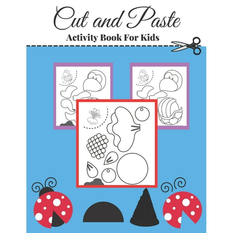 Scissors Skill Cut and Paste: A Preschool to Kindergarten Cut and