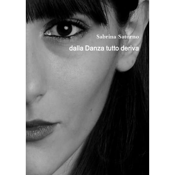 dalla Danza tutto deriva, (Paperback)