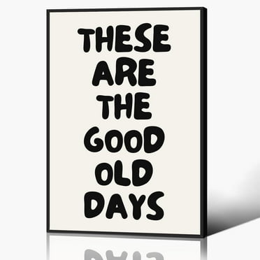 dashuaibi-Trendy These Are The Good Old Days Wall Art, Retro Black and White Canvas Wall Art, These Are The Good Old Days Sign Typography Poster for Dorm Apartment Wall Decor 24x36in