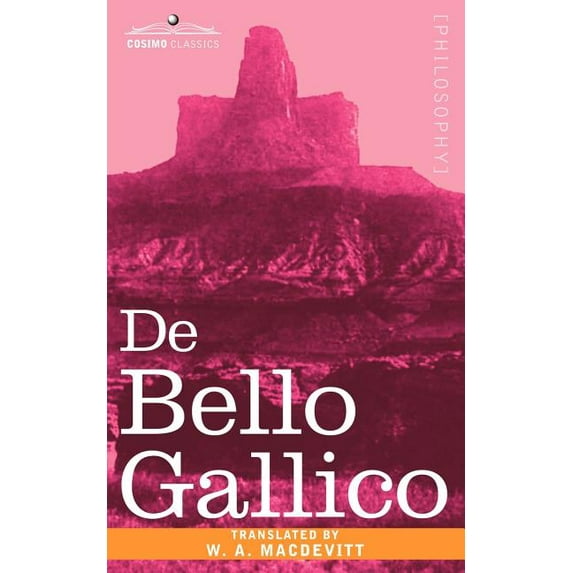 de Bello Gallico & Other Commentaries of Caius Julius Caesar (Paperback)