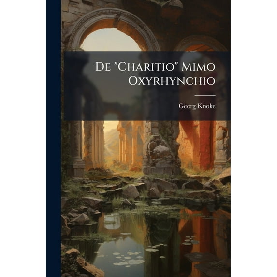 De "Charitio" Mimo Oxyrhynchio (Paperback)