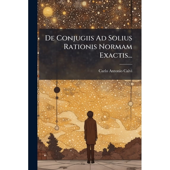 De Conjugiis Ad Solius Rationis Normam Exactis... (Paperback)
