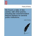 thumbnail image 1 of de Courci, a Tale, in Two Cantos : With Other Poems; Including the Commemorative Festival Address for Several Public Institutions., 1 of 1
