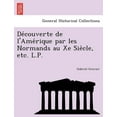 thumbnail image 1 of de Couverte de L'Ame Rique Par Les Normands Au Xe Sie Cle, Etc. L.P., 1 of 1