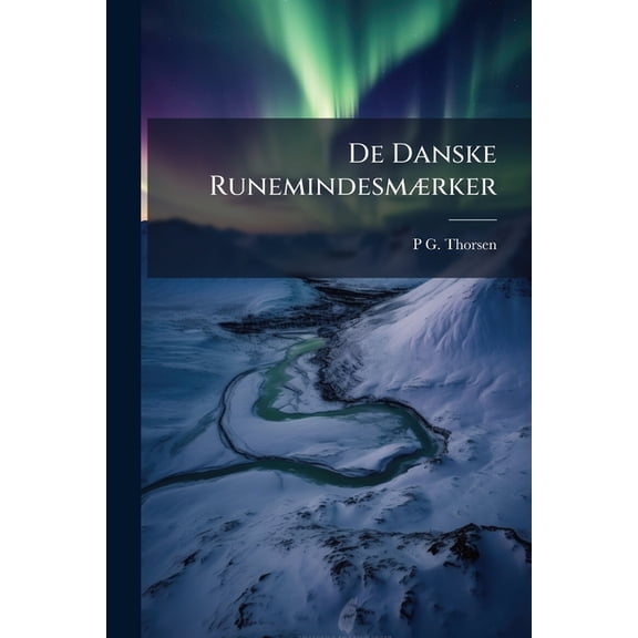 de Danske Runemindesmrker (Paperback)