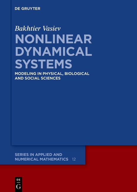 de Gruyter Applied and Numerical Mathema Nonlinear Dynamical Systems: Modeling in Physical, Biological and Social Sciences, (Hardcover)