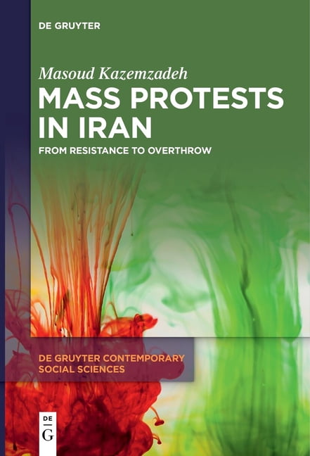 de Gruyter Contemporary Social Sciences Mass Protests in Iran: From ...