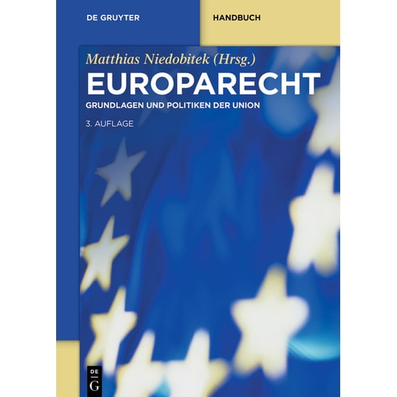 de Gruyter Handbuch Europarecht: Grundlagen Und Politiken Der Union, (Hardcover)