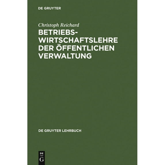 de Gruyter Lehrbuch Betriebswirtschaftslehre der öffentlichen Verwaltung, (Hardcover)