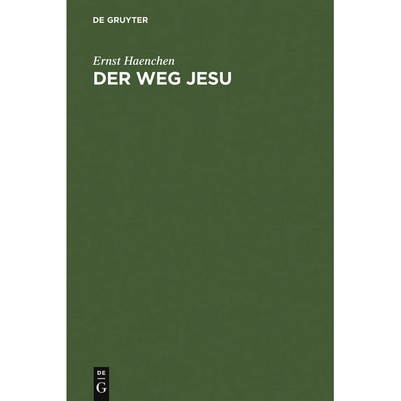 de Gruyter Lehrbuch Der Weg Jesu: Eine Erklärung Des Markus-Evangeliums Und Der Kanonischen Parallelen, (Hardcover)