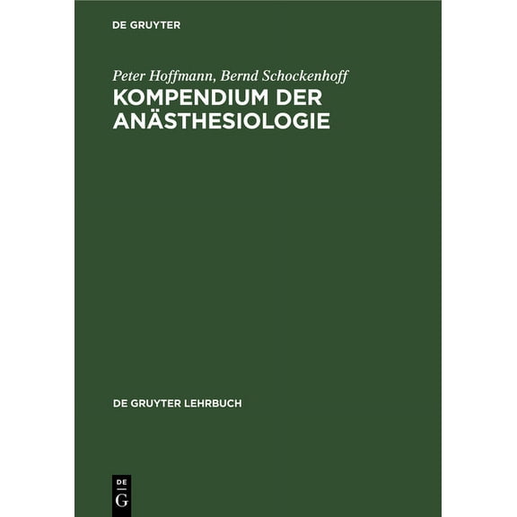 de Gruyter Lehrbuch Kompendium Der Ansthesiologie, (Hardcover)