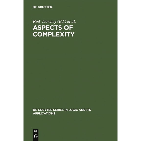 de Gruyter Logic and Its Applications Aspects of Complexity: Minicourses in Algorithmics, Complexity and Computational Algebra. Mathematics Workshop, Kaikoura, Book 4, (Hardcover)