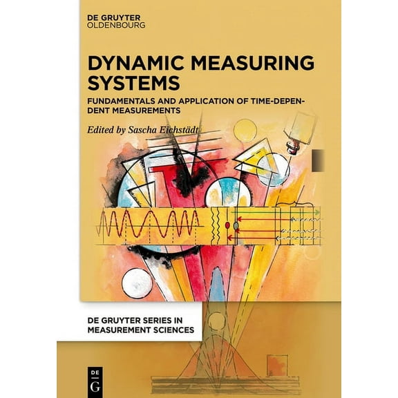 de Gruyter Measurement Sciences Dynamic Measuring Systems: Fundamentals and Application of Time-Dependent Measurements, (Hardcover)