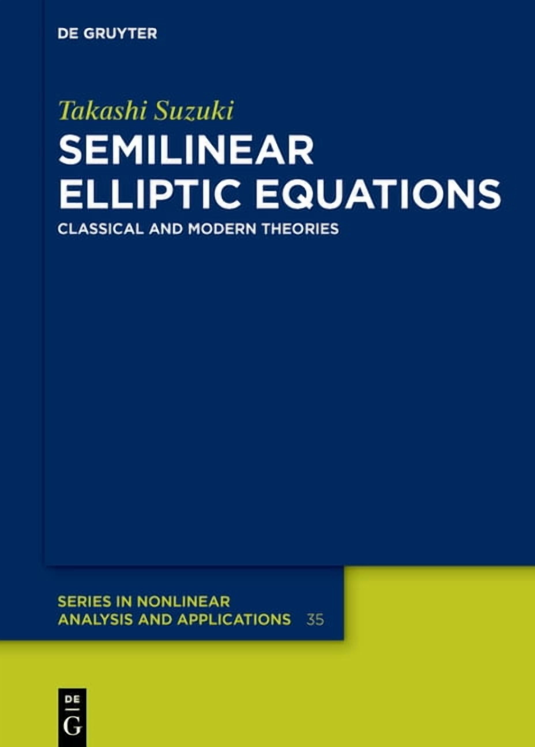 de Gruyter Nonlinear Analysis and Applic Semilinear Elliptic Equations: Classical and Modern Theories, Book 35, (Hardcover)