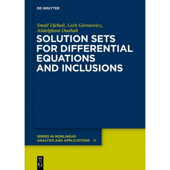 de Gruyter Nonlinear Analysis and Applic Solution Sets for Differential Equations and Inclusions, Book 18, (Hardcover)