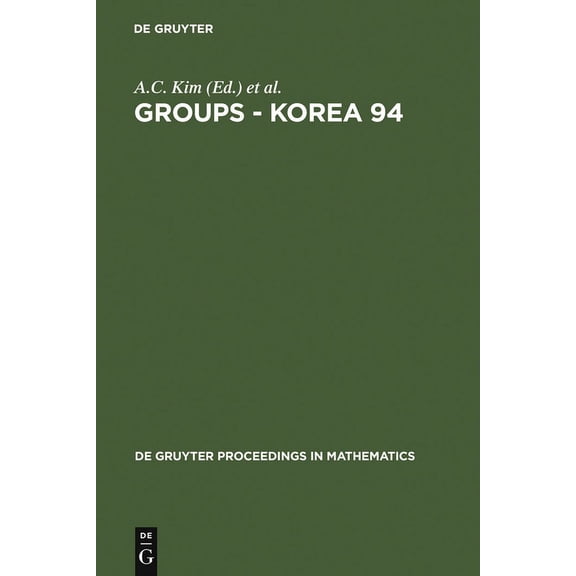 de Gruyter Proceedings in Mathematics Groups - Korea 94: Proceedings of the International Conference Held at Pusan National University, Pusan, Korea, August 1, (Hardcover)
