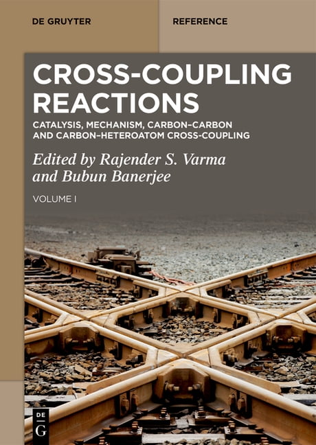 de Gruyter Reference Cross-Coupling Reactions: Catalysis, Mechanism, Carbon-Carbon and Carbon-Heteroatom Cross-Coupling, Book 1, (Hardcover)
