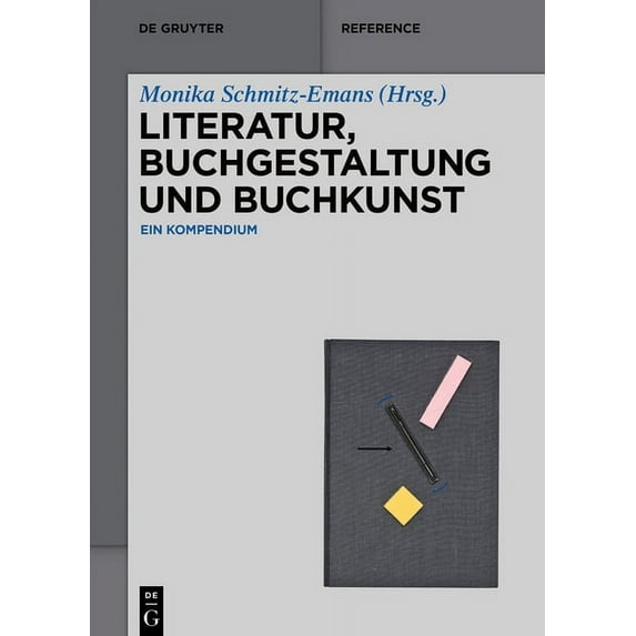 de Gruyter Reference Literatur, Buchgestaltung Und Buchkunst: Ein Kompendium, (Hardcover)