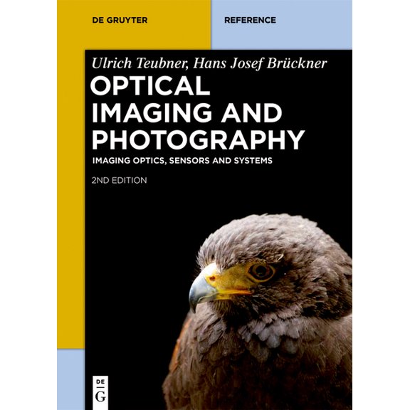 de Gruyter Reference Optical Imaging and Photography: Imaging Optics, Sensors and Systems, (Hardcover)