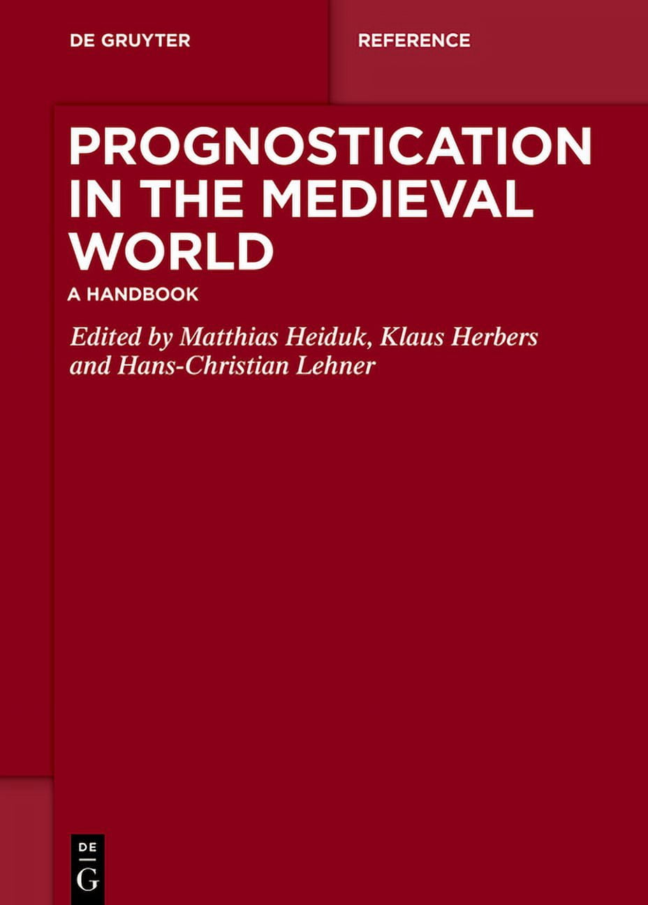 de Gruyter Reference Prognostication in the Medieval World: A Handbook, (Hardcover)