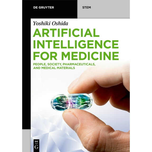 de Gruyter Stem Artificial Intelligence for Medicine: People, Society, Pharmaceuticals, and Medical Materials, (Paperback)