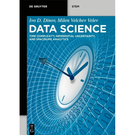 de Gruyter Stem Data Science: Time Complexity, Inferential Uncertainty, and Spacekime Analytics, (Hardcover)