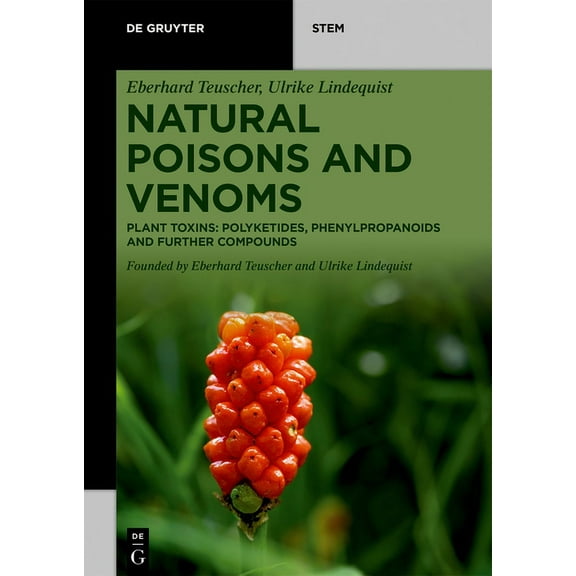 de Gruyter Stem: Natural Poisons and Venoms: Plant Toxins: Polyketides, Phenylpropanoids and Further Compounds (Paperback)