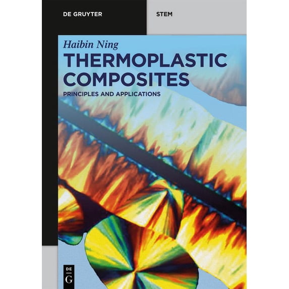 de Gruyter Stem Thermoplastic Composites: Principles and Applications, (Paperback)