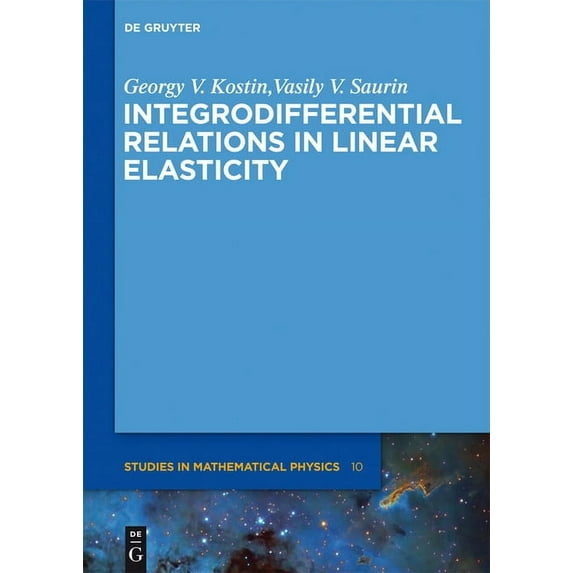 de Gruyter Studies in Mathematical Physi Integrodifferential Relations in Linear Elasticity, Book 10, (Hardcover)