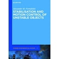 thumbnail image 1 of de Gruyter Studies in Mathematical Physi Stabilisation and Motion Control of Unstable Objects, Book 33, (Hardcover), 1 of 1