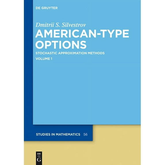 de Gruyter Studies in Mathematics American-Type Options: Stochastic Approximation Methods, Volume 1, Book 56, (Hardcover)