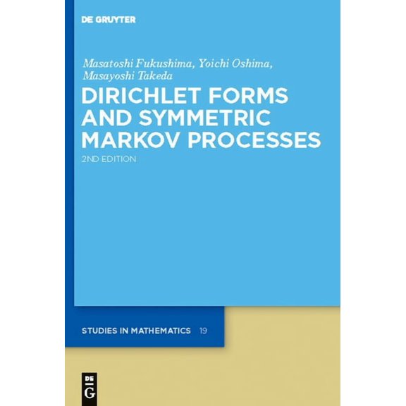 de Gruyter Studies in Mathematics Dirichlet Forms and Symmetric Markov Processes, Book 19, (Hardcover)