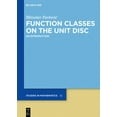 thumbnail image 1 of de Gruyter Studies in Mathematics Function Classes on the Unit Disc: An Introduction, Book 52, (Hardcover), 1 of 1