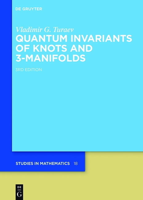 Picture of de Gruyter Studies in Mathematics Quantum Invariants of Knots and 3 ...