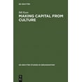 thumbnail image 1 of de Gruyter Studies in Organization Making Capital from Culture, Book 35, (Hardcover), 1 of 1