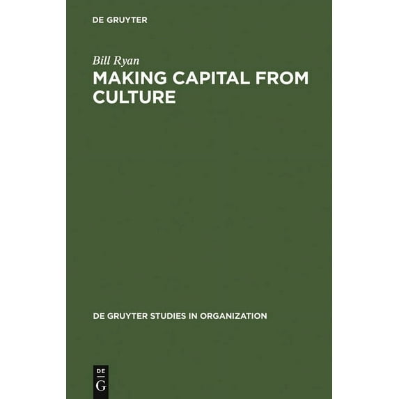 de Gruyter Studies in Organization Making Capital from Culture, Book 35, (Hardcover)