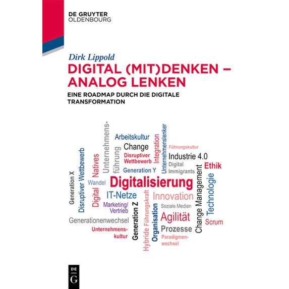 de Gruyter Studium Digital (Mit)Denken - Analog Lenken: Eine Roadmap Durch Die Digitale Transformation, (Paperback)