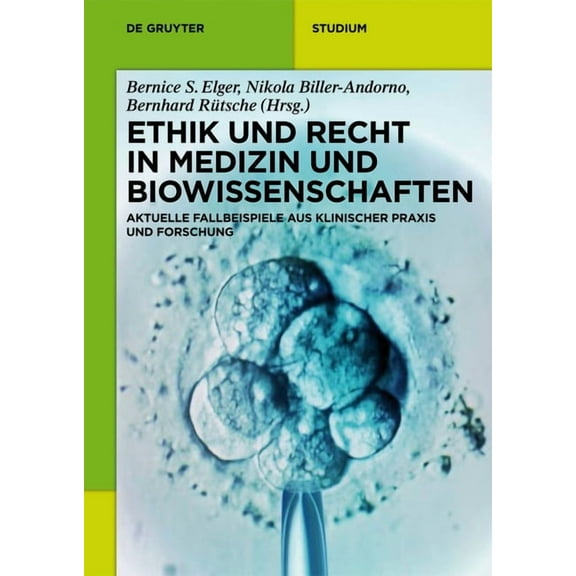 de Gruyter Studium: Ethik Und Recht in Medizin Und Biowissenschaften: Aktuelle Fallbeispiele Aus Klinischer PRAXIS Und Forschung (Paperback)