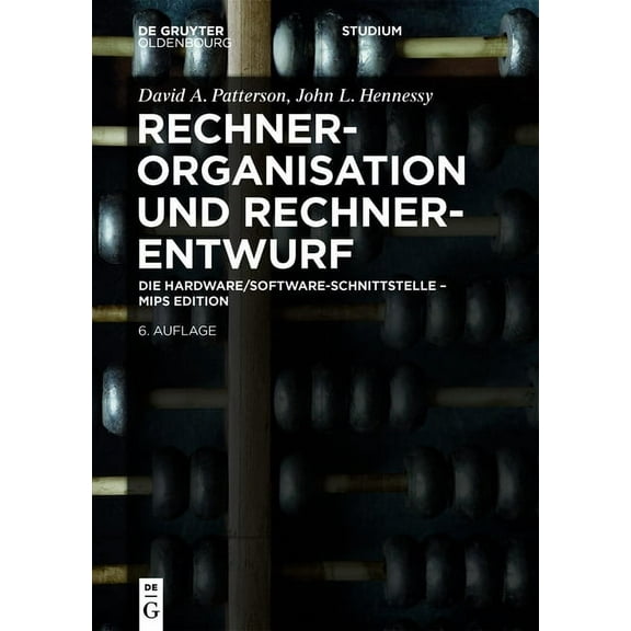 de Gruyter Studium Rechnerorganisation Und Rechnerentwurf: Die Hardware/Software-Schnittstelle - MIPS Edition, (Paperback)