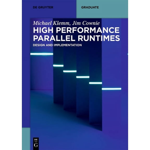 de Gruyter Textbook High Performance Parallel Runtimes: Design and Implementation, (Paperback)