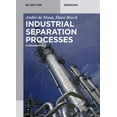 thumbnail image 1 of de Gruyter Textbook Industrial Separation Processes: Fundamentals, (Paperback), 1 of 1
