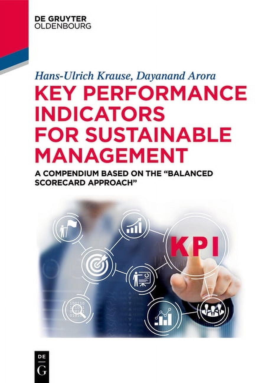 de Gruyter Textbook Key Performance Indicators for Sustainable Management: A Compendium Based on the "Balanced Scorecard Approach", (Paperback)