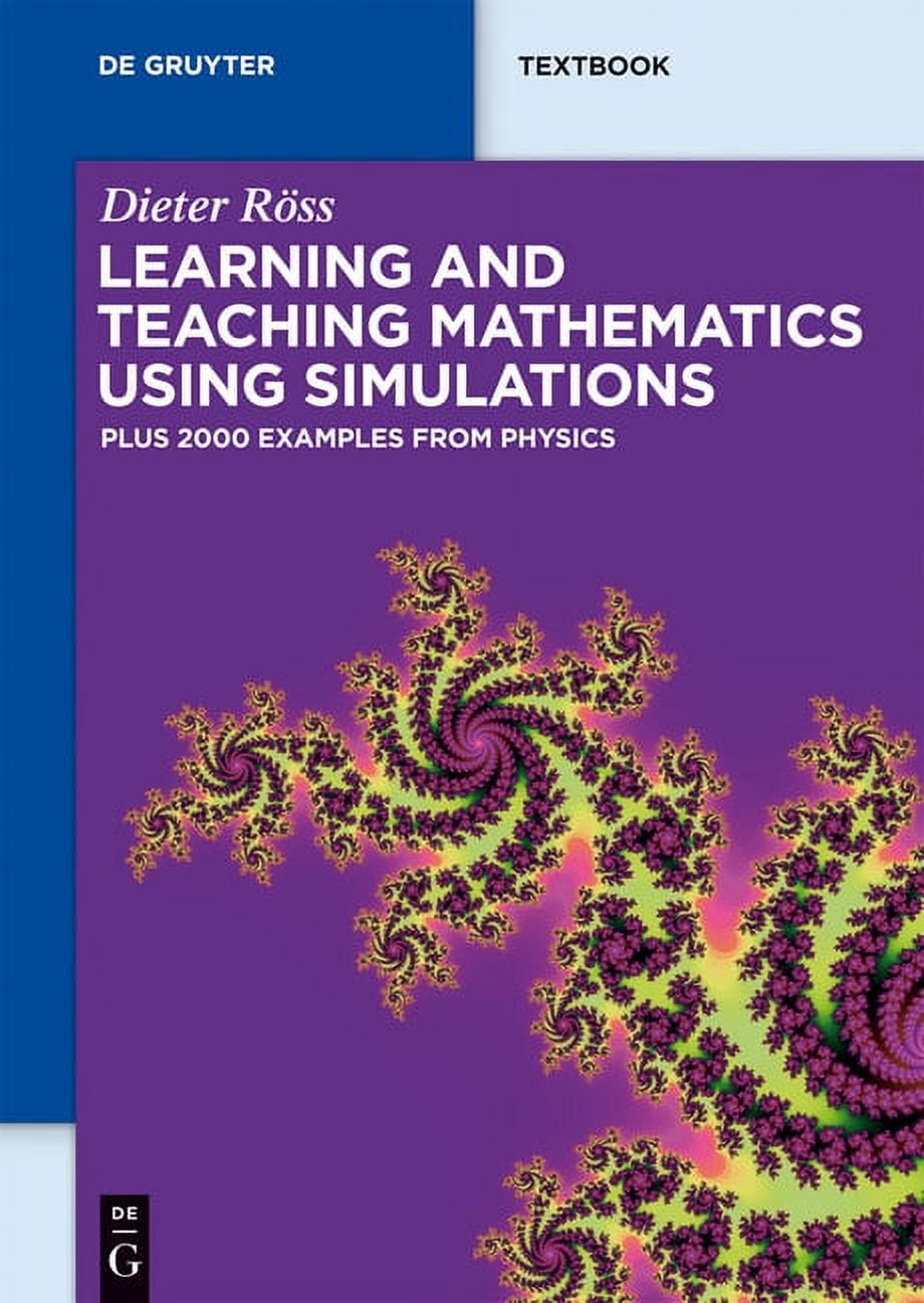 de Gruyter Textbook Learning and Teaching Mathematics Using Simulations ...